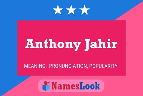 Постер имени Anthony Jahir