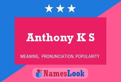 Постер имени Anthony K S