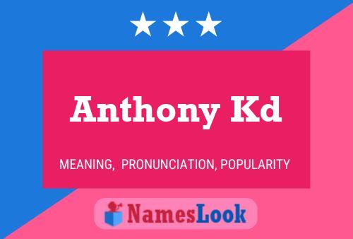 Постер имени Anthony Kd