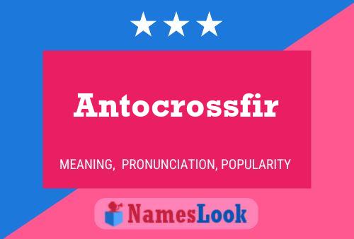 Постер имени Antocrossfir