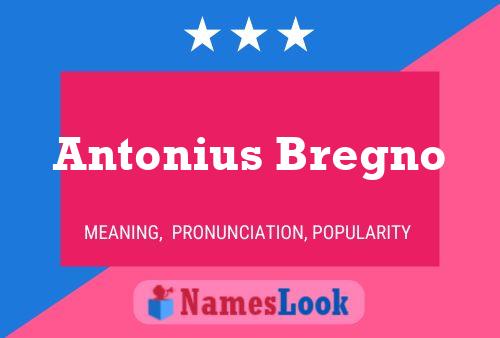 Постер имени Antonius Bregno