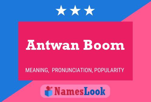 Постер имени Antwan Boom