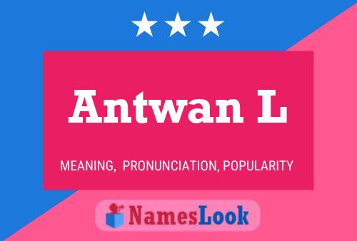 Постер имени Antwan L