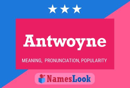 Постер имени Antwoyne