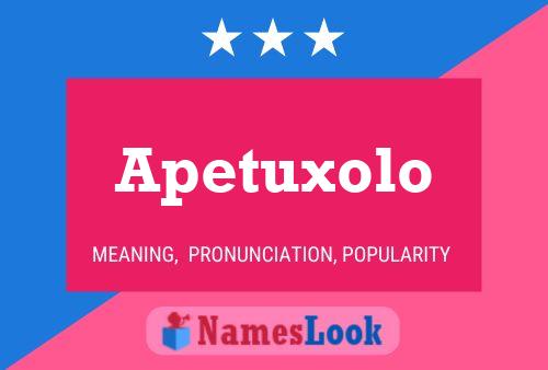 Постер имени Apetuxolo