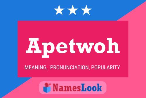 Постер имени Apetwoh