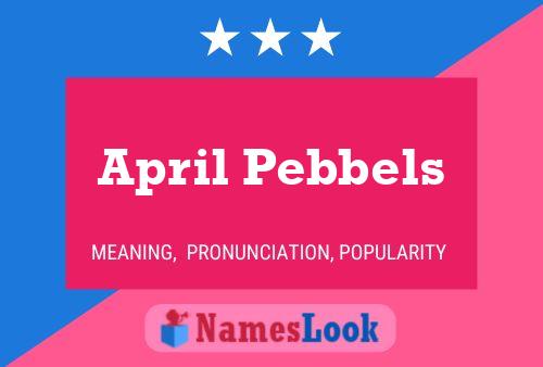 Постер имени April Pebbels