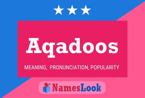 Постер имени Aqadoos