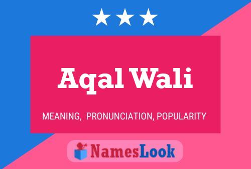 Постер имени Aqal Wali