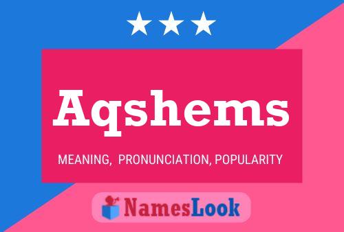 Постер имени Aqshems