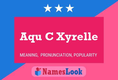 Постер имени Aqu C Xyrelle