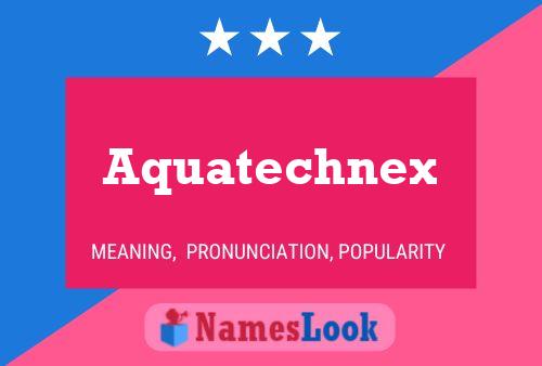 Постер имени Aquatechnex