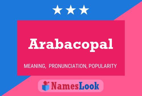 Постер имени Arabacopal