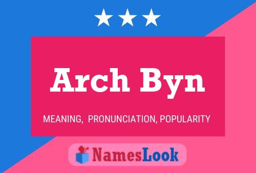 Постер имени Arch Byn