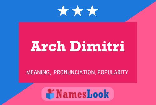 Постер имени Arch Dimitri