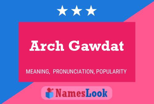 Постер имени Arch Gawdat