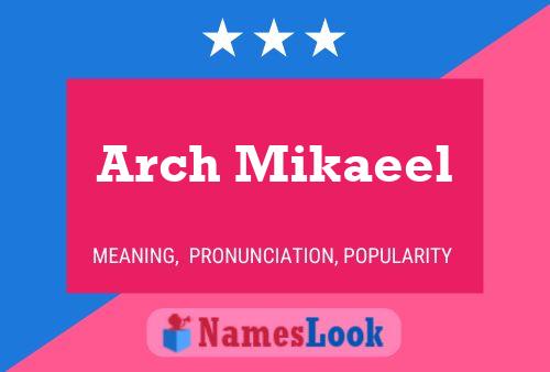 Постер имени Arch Mikaeel