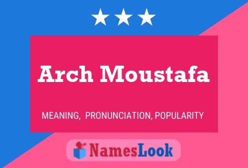 Постер имени Arch Moustafa