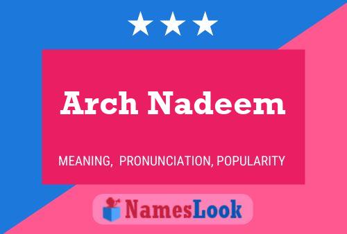 Постер имени Arch Nadeem