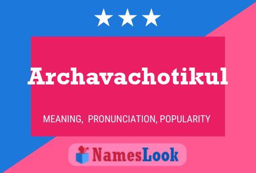 Постер имени Archavachotikul