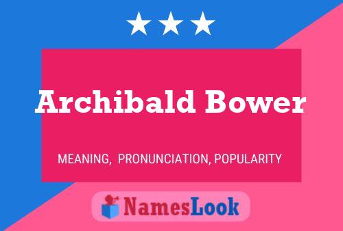 Постер имени Archibald Bower