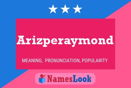 Постер имени Arizperaymond