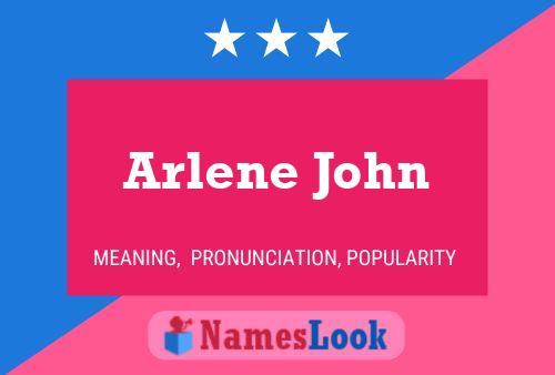 Постер имени Arlene John