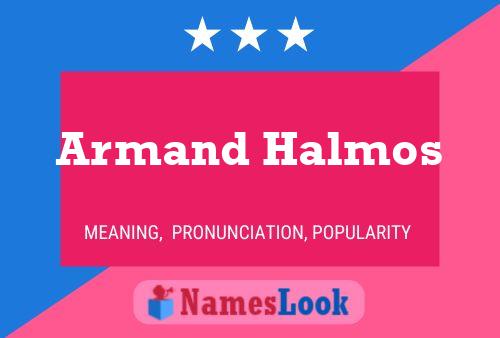 Постер имени Armand Halmos