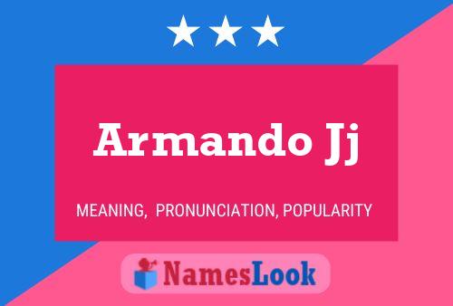 Постер имени Armando Jj