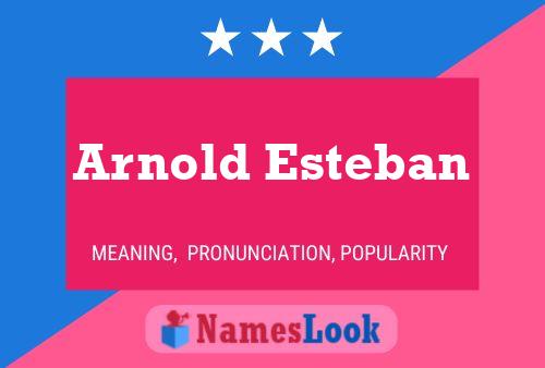 Постер имени Arnold Esteban