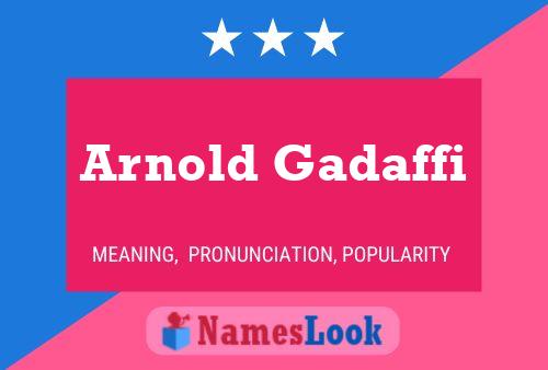 Постер имени Arnold Gadaffi