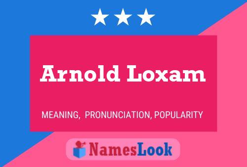 Постер имени Arnold Loxam