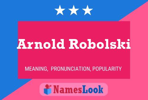 Постер имени Arnold Robolski