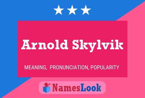 Постер имени Arnold Skylvik