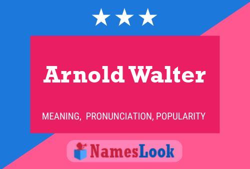 Постер имени Arnold Walter