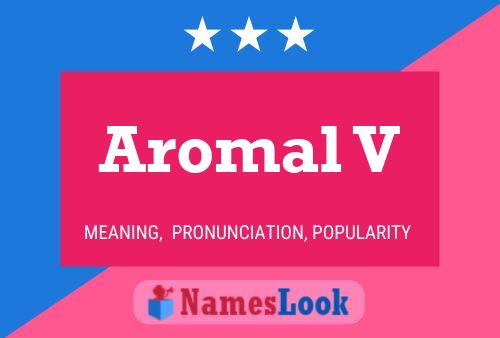 Постер имени Aromal V