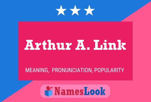 Постер имени Arthur A. Link