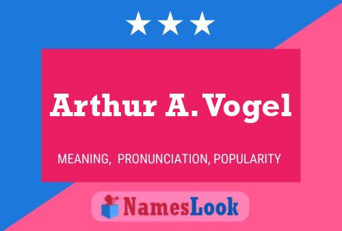 Постер имени Arthur A. Vogel