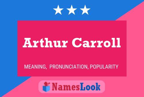 Постер имени Arthur Carroll