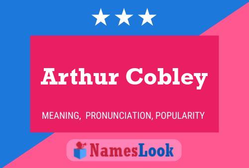 Постер имени Arthur Cobley