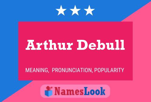 Постер имени Arthur Debull