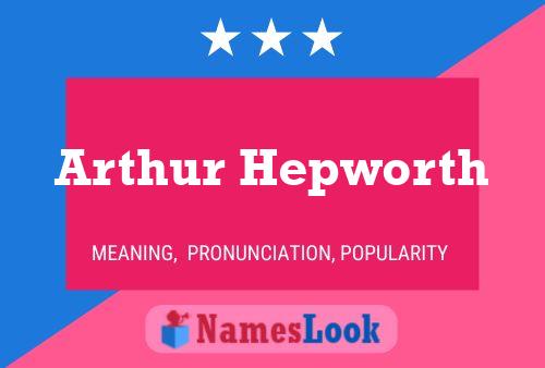 Постер имени Arthur Hepworth