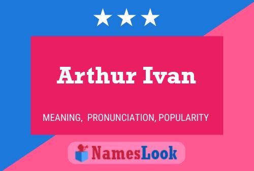 Постер имени Arthur Ivan