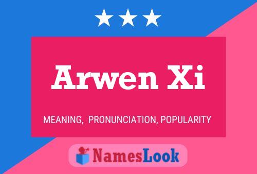 Постер имени Arwen Xi