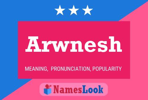 Постер имени Arwnesh