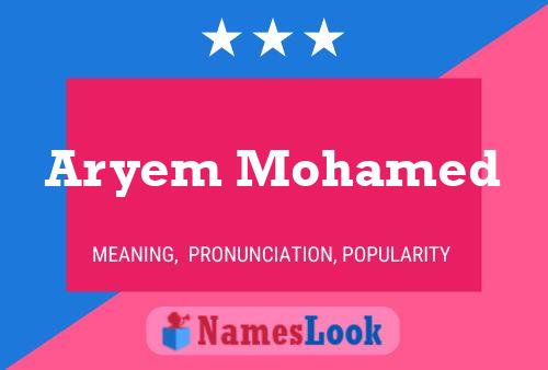 Постер имени Aryem Mohamed