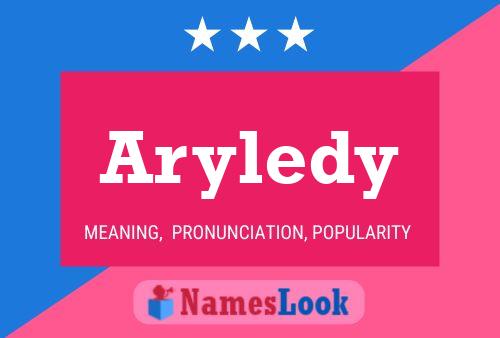 Постер имени Aryledy