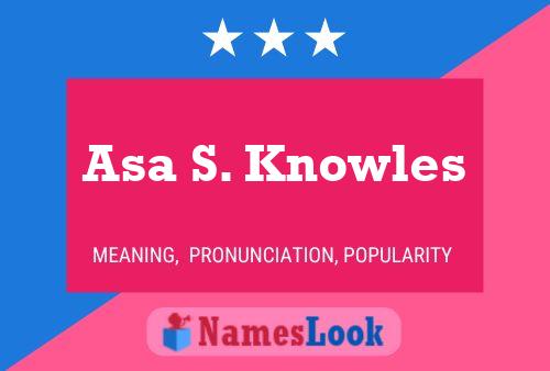 Постер имени Asa S. Knowles