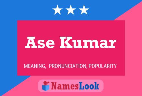 Постер имени Ase Kumar