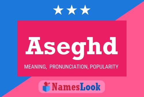 Постер имени Aseghd